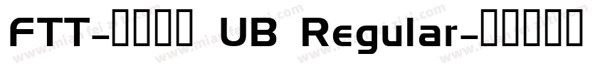 FTT-ユールカ UB Regular字体转换
